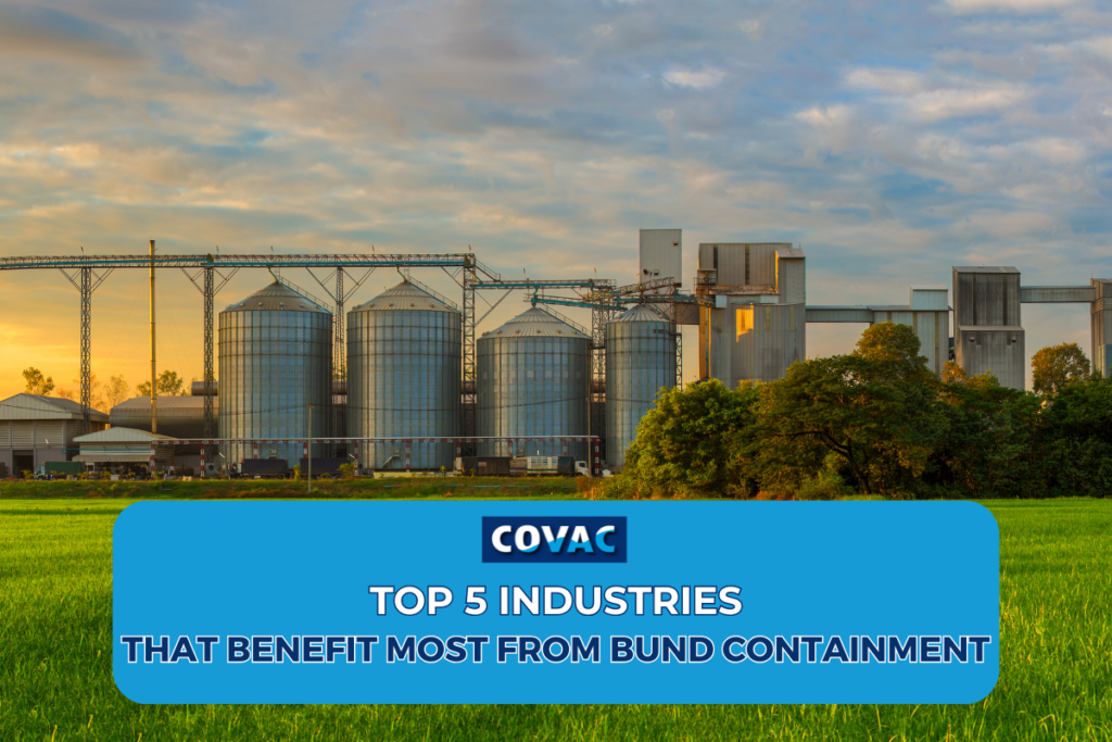 Top 5 Industries That Benefit Most from Bund Containment